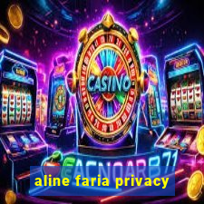 aline faria privacy